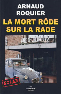 LA MORT RÔDE SUR LA RADE : Édition revue et corrigée