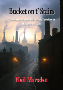 Bucket on t' Stairs : Growing up as a deaf kid in West Yorkshire in the 1950s and 1960s