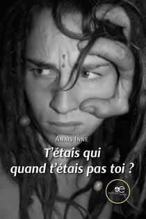 T'étais qui quand t'étais pas toi ?