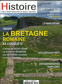 Histoire de l'Antiquité à nos jours N°109 La Bretagne romaine, sa conquête  - mai/juin 2020