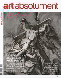 Art Absolument n°115 : Le rendez-vous des amis de Régis Debray - Octobre/Novembre/Décembre 2025