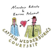 Captain wedderburn's courtship b/w the dowie dens o yarrow