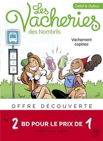 Les vacheries des nombrils Tome 1 : vachement copines