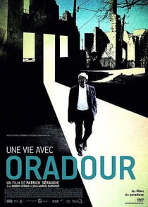 Une vie avec Oradour