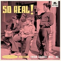 So Real! - Colonial Rockers from Chapel Hill, NC - édition limitée