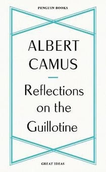 Albert camus reflections on the guillotine