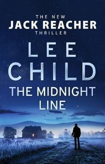 THE MIDNIGHT LINE: (JACK REACHER 22)