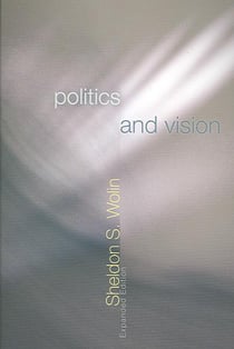 POLITICS AND VISION - CONTINUITY AND INNOVATION IN WESTERN POLITICAL THOUGHT