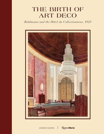 The birth of art deco : Ruhlmann and the hotel du collectionneur, 1925