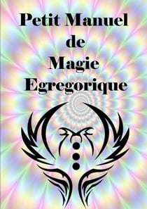 Petit manuel de magie egregorique