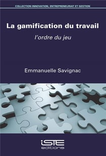 La gamification du travail - l'ordre du jeu