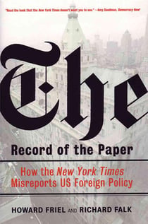 The Record of the Paper - How the New York Times Misreports US Foreign Policy