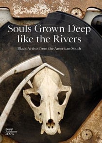 Souls grown deep like the rivers : black artists from the american south