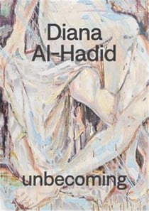 Diana al-hadid : unbecoming