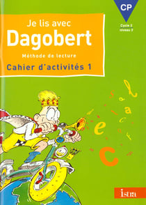 Je lis avec Dagobert - CP - cahier d'activités t.1