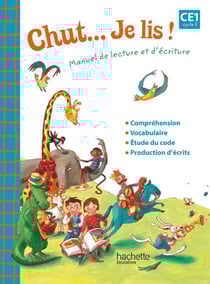 CHUT... JE LIS ! : manuel de lecture et d'écriture - CE1 - cycle 2 - livre de l'élève
