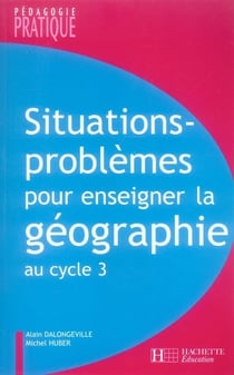 Situations-problèmes pour enseigner la géographie au cycle 3