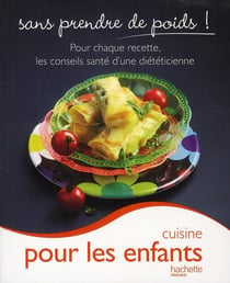 Cuisine pour les enfants sans prendre de poids