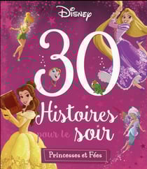 Mon histoire du soir : princesses et fées - 30 histoires pour le soir