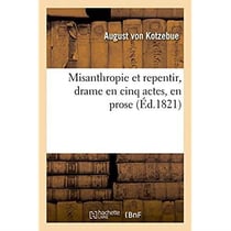 Misanthropie et repentir, drame en cinq actes, en prose