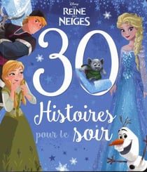 La Reine des Neiges : 30 histoires pour le soir