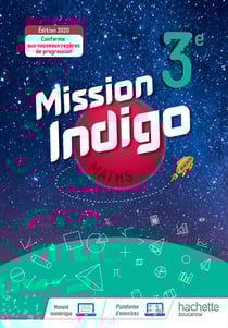 Mission Indigo mathématiques cycle 4 / 3ème - Livre élève - éd. 2020
