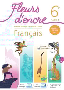 Fleurs d'encre : français - 6e - livre élève (édition 2021)