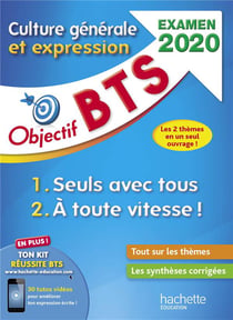 Objectif bts - culture générale et expression - 1 : seuls avec tous - 2 : à toute vitesse ! (édition 2020)