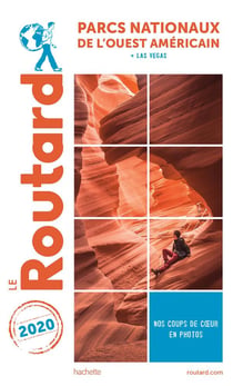 Guide du Routard : parcs nationaux de l'Ouest américain - + Las Vegas (édition 2020)