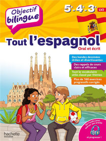Objectif bilingue : Tout l'espagnol oral et écrit - 5e, 4e, 3e