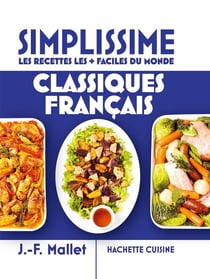 Simplissime : Les recettes les + faciles du monde : Classiques Francais