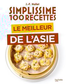 Simplissime 100 recettes : Le meilleur de l'Asie