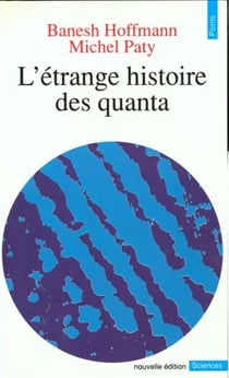 Etrange histoire des quanta (l')