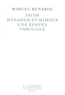 Jacob, menahem et mimoun. une epopee familiale