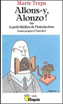 Allons-y, Alonzo ! Ou le petit théâtre de l'interjection