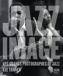 Jazz image - les grands photographes du jazz