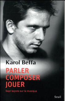 Parler, composer, jouer - sept leçons sur la musique