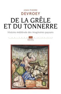 De la grêle et du tonnerre : Histoire médiévale des imaginaires paysans
