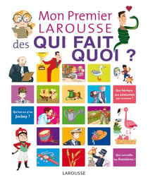 Mon premier larousse des qui fait quoi