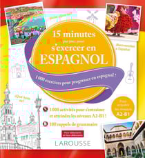 15 minutes par jour pour s'exercer en espagnol - 1000 exercices pour progresser en espagnol !