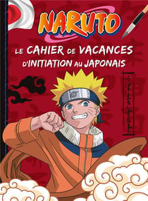 Naruto - Le Cahier de vacances d'initiation au japonais