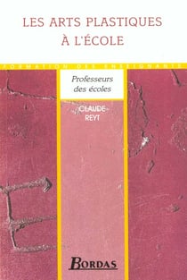 Les arts plastiques à l'école (édition 2000)