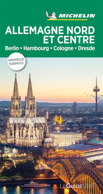 Le guide vert : Allemagne Nord et Centre - Berlin, Hambourg, Cologne, Dresde (édition 2019)