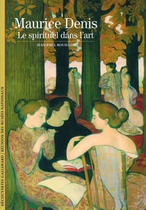 Maurice Denis : Le spirituel dans l'art
