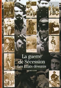 La Guerre de Sécession : Les États désunis