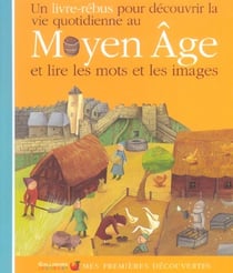 La vie quotidienne au moyen age