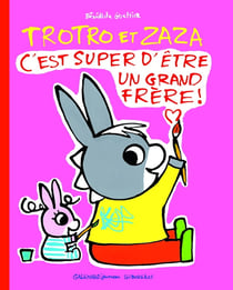 Trotro et Zaza : c'est super d'être un grand frère !