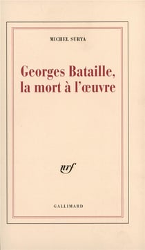 Georges Bataille, la mort à l'oeuvre