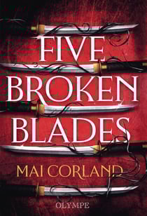 The broken blades Tome 1 : Five Broken Blades