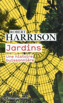 Jardins : une histoire buissonnière